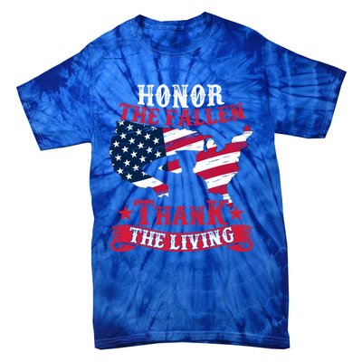 Honor The Fallen Thank The Living Proudly Support Our Troops Gift Tie-Dye T-Shirt