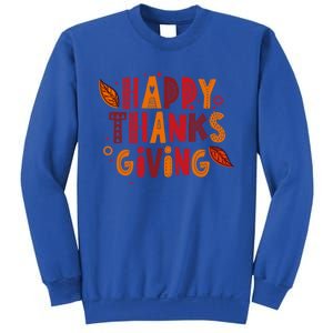 Happy Thanksgiving Funny Turkey Day Holiday Gift Meaningful Gift Sweatshirt