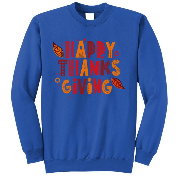 Happy Thanksgiving Funny Turkey Day Holiday Gift Meaningful Gift Sweatshirt