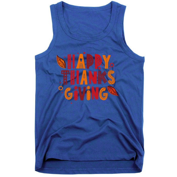 Happy Thanksgiving Funny Turkey Day Holiday Gift Meaningful Gift Tank Top