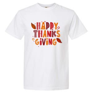 Happy Thanksgiving Funny Turkey Day Holiday Gift Meaningful Gift Garment-Dyed Heavyweight T-Shirt