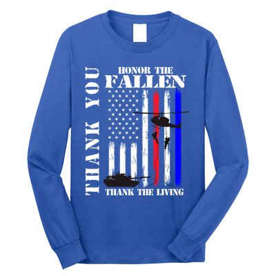 Honor The Fallen Thank The Living Memorial Veteran Thank You Funny Gift Long Sleeve Shirt