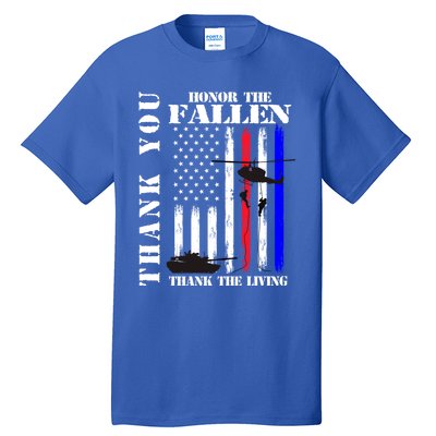 Honor The Fallen Thank The Living Memorial Veteran Thank You Funny Gift Tall T-Shirt