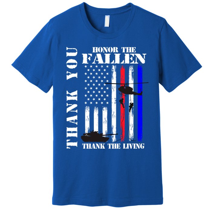 Honor The Fallen Thank The Living Memorial Veteran Thank You Funny Gift Premium T-Shirt