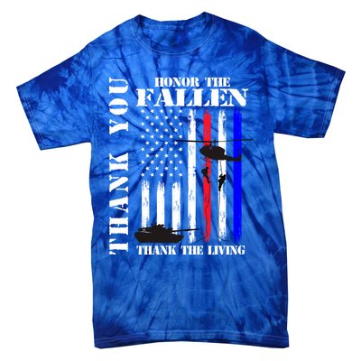 Honor The Fallen Thank The Living Memorial Veteran Thank You Funny Gift Tie-Dye T-Shirt