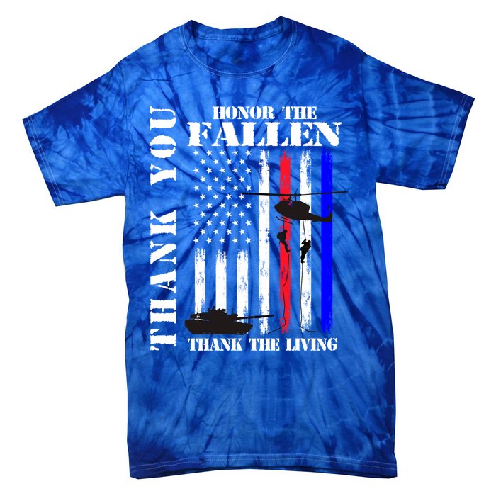 Honor The Fallen Thank The Living Memorial Veteran Thank You Funny Gift Tie-Dye T-Shirt