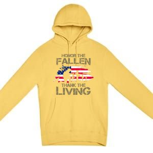 Honor The Fallen Thank The Living Memorial Day Veteran Funny Gift Premium Pullover Hoodie