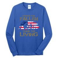 Honor The Fallen Thank The Living Memorial Day Veteran Funny Gift Tall Long Sleeve T-Shirt