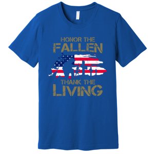 Honor The Fallen Thank The Living Memorial Day Veteran Funny Gift Premium T-Shirt