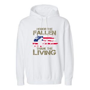 Honor The Fallen Thank The Living Memorial Day Veteran Funny Gift Garment-Dyed Fleece Hoodie