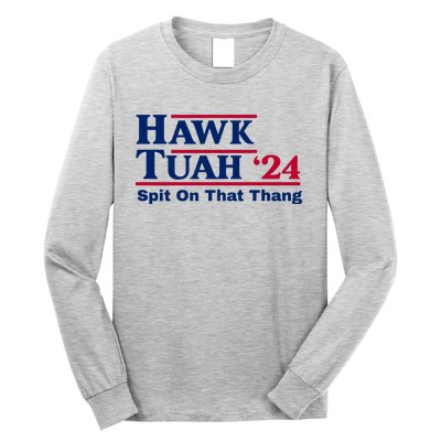 Hawk Tuah Funny Saying Long Sleeve Shirt