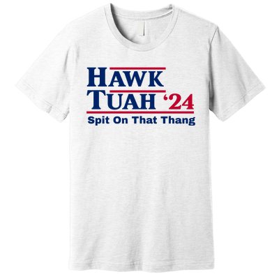 Hawk Tuah Funny Saying Premium T-Shirt