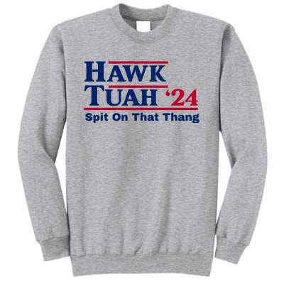 Hawk Tuah Funny Saying Tall Sweatshirt