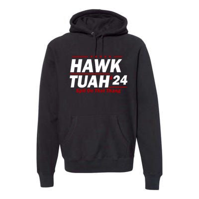 Hawk Tuah Funny Saying Premium Hoodie