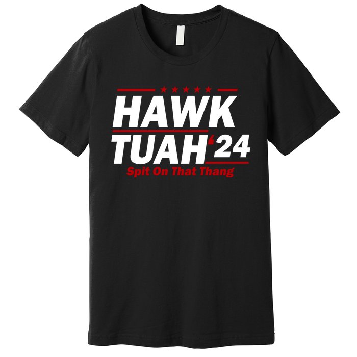 Hawk Tuah Funny Saying Premium T-Shirt