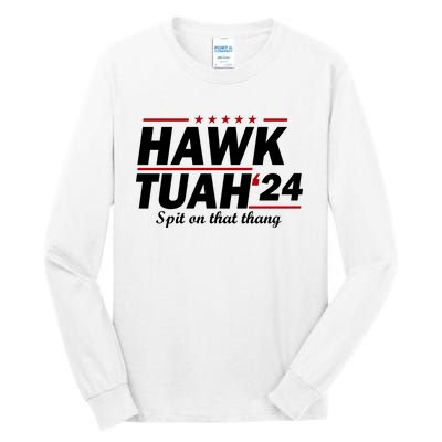 Hawk Tuah Funny Saying Tall Long Sleeve T-Shirt