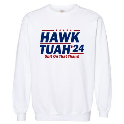 Hawk Tuah Funny Saying Garment-Dyed Sweatshirt