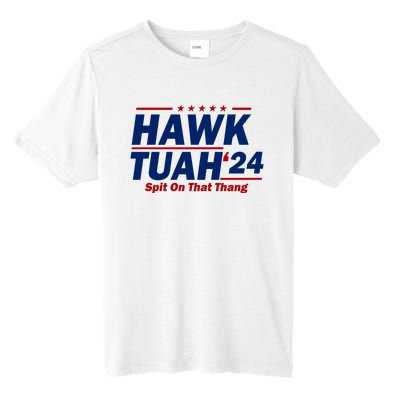 Hawk Tuah Funny Saying Tall Fusion ChromaSoft Performance T-Shirt