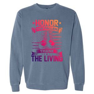 Honor The Fallen Thank The Living Memorial Day Veterans Day Gift Garment-Dyed Sweatshirt