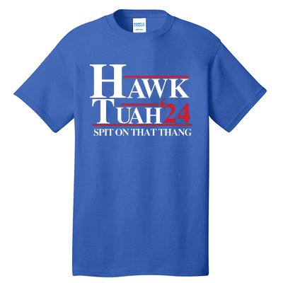 Hawk Tuah Funny Saying Tall T-Shirt