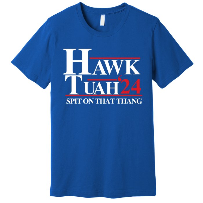 Hawk Tuah Funny Saying Premium T-Shirt