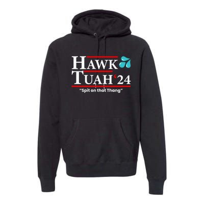 Hawk Tuah Funny Saying Premium Hoodie