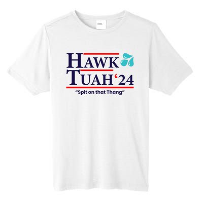 Hawk Tuah Funny Saying Tall Fusion ChromaSoft Performance T-Shirt