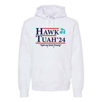 Hawk Tuah Funny Saying Premium Hoodie