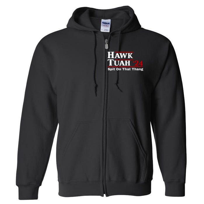 Hawk Tuah Funny Saying Full Zip Hoodie