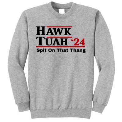 Hawk Tuah Funny Saying Tall Sweatshirt