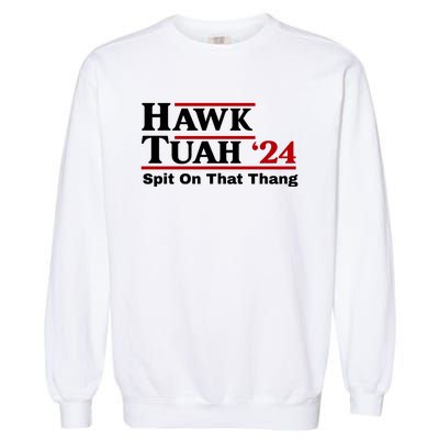 Hawk Tuah Funny Saying Garment-Dyed Sweatshirt