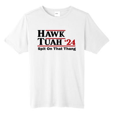 Hawk Tuah Funny Saying Tall Fusion ChromaSoft Performance T-Shirt