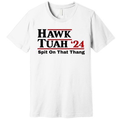 Hawk Tuah Funny Saying Premium T-Shirt