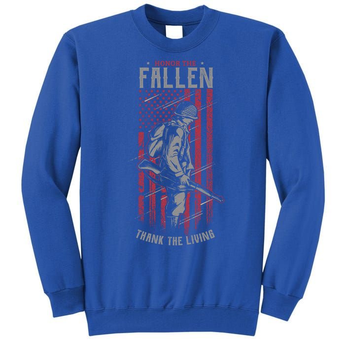 Honor The Fallen Thank The Living Memorial Day Veterans Cool Gift Tall Sweatshirt