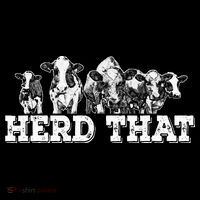 Herd That Funny Cow Lover Farmer Gift T-Shirt