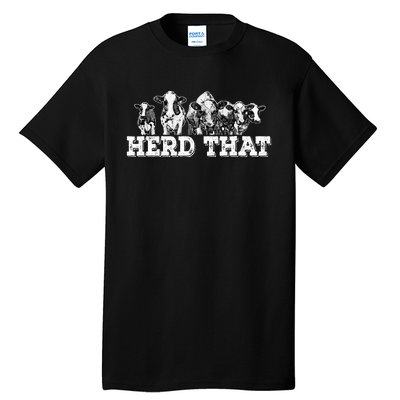 Herd That Funny Cow Lover Farmer Gift Tall T-Shirt