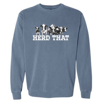 Herd That Funny Cow Lover Farmer Gift Garment-Dyed Sweatshirt