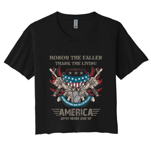 Honnor The Fallen Thank The Living Veteran's Day Gift Tee Funny Gift Crop Top