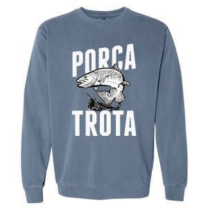 Holy Trout Fishing Trout Fisherman Gift Garment-Dyed Sweatshirt