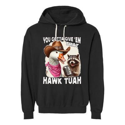 Hawk Tuah Funny Viral Humor Meme Video Girl 24 Goose Tua Garment-Dyed Fleece Hoodie