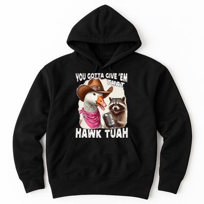 Hawk Tuah Funny Viral Humor Meme Video Girl 24 Goose Tua Hoodie