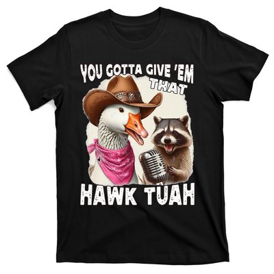 Hawk Tuah Funny Viral Humor Meme Video Girl 24 Goose Tua T-Shirt