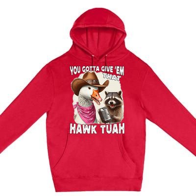 Hawk Tuah Funny Viral Humor Meme Video Girl 24 Goose Tua Premium Pullover Hoodie