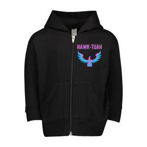 Hawk Tuah Funny Viral Meme Design Toddler Zip Fleece Hoodie