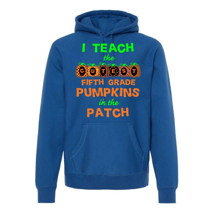 Halloween Teacher Fifth Grade Cutest Pumpkins Gift Premium Hoodie