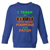 Halloween Teacher Fifth Grade Cutest Pumpkins Gift Toddler Sweatshirt