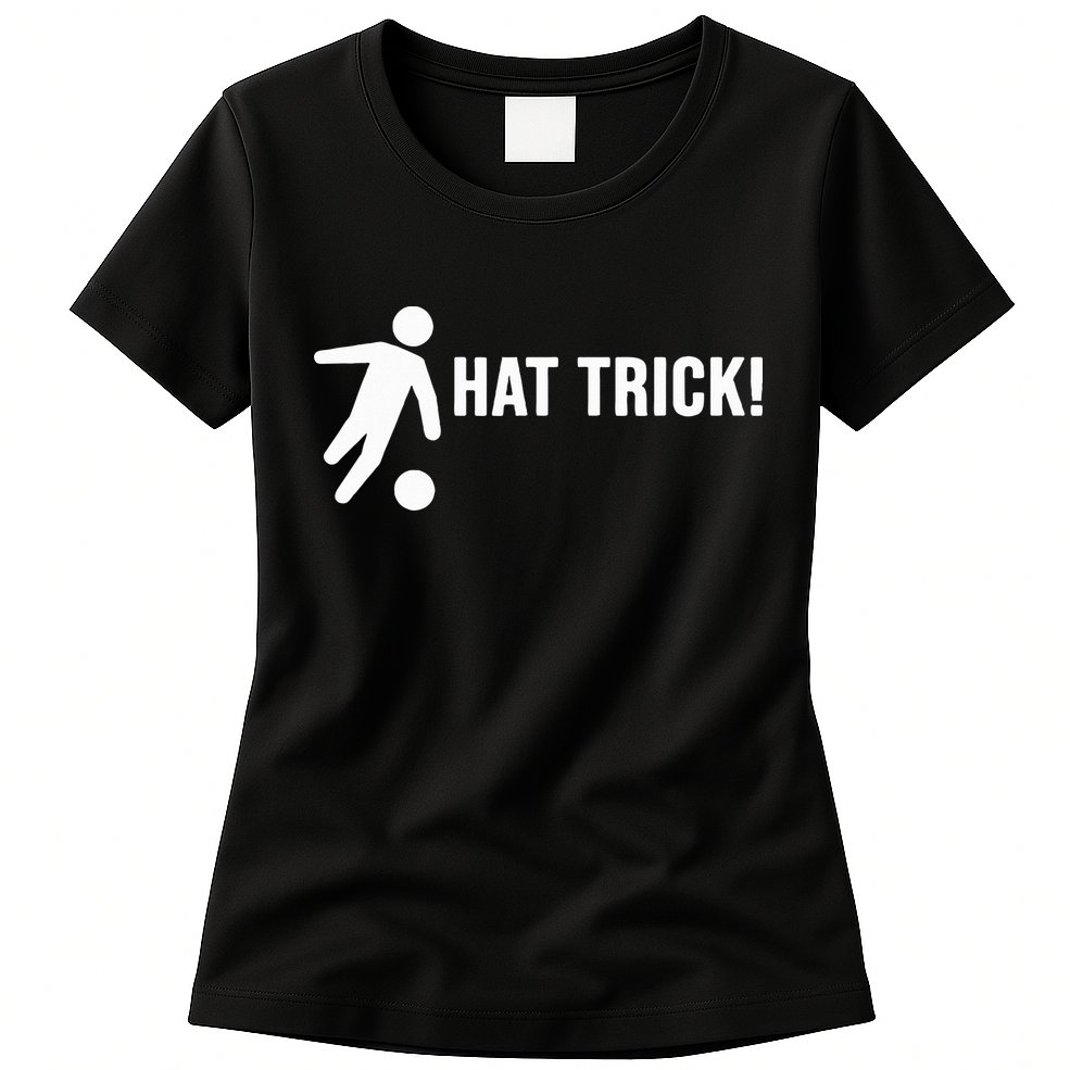 Hat Trick Funny Soccer Gift Womens T-Shirt