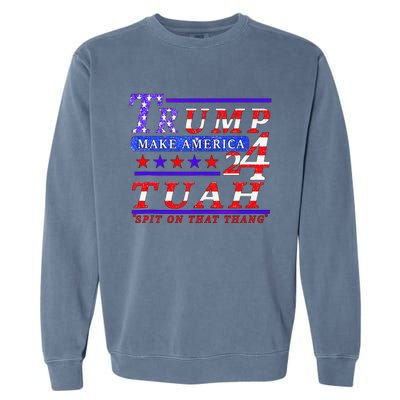 Hawk Tuah Funny Viral Humor Meme Video Tee24 Trump Tuah Garment-Dyed Sweatshirt