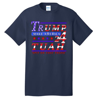 Hawk Tuah Funny Viral Humor Meme Video Tee24 Trump Tuah Tall T-Shirt