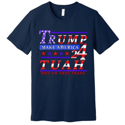 Hawk Tuah Funny Viral Humor Meme Video Tee24 Trump Tuah Premium T-Shirt